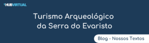 Turismo Arqueológico da Serra do Evaristo