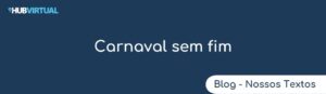 Carnaval sem fim (2024)!